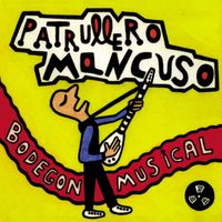 Patrullero Mancuso - Bodegón Musical