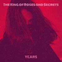 Years - The King of Roses and Secrets