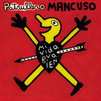 Patrullero Mancuso - Mi Vida Va Bien