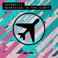 Andrewav3 - Something in the night