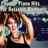 Relaxation Meditation and Spa - Popular Piano Hits for Relaxing Moments
