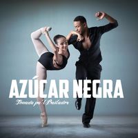 Azúcar Negra - Tonada Pa'l Bailador