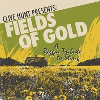 Clive Hunt - Fields Of Gold: A Reggae Tribute To Sting