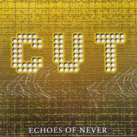 Cut - Echoes of Never