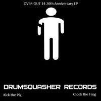 Drumsquasher - Over-Out 14 20th Anniversary