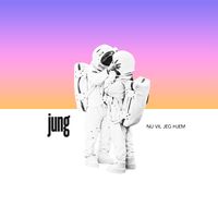 Jung - Nu Vil Jeg Hjem