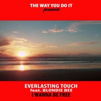 Everlasting Touch - I Wanna Be Free (Nu Ground Foundation Remixes)