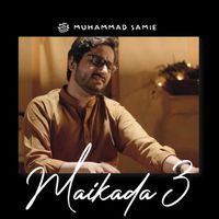 Muhammad Samie - Maikada 3 (Bus Ik Nigah)