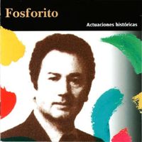 Fosforito - Actuaciones Históricas (Vol. 1)