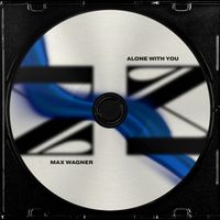 Max Wagner - Alone With You