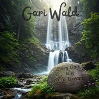 Gari Wald - Every Day is a Dream