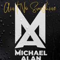 Michael Alan - Ain't No Sunshine