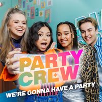 Party Crew - We're Gonna Have A Party (feat. Ayana, Esther Mbire & Madelief Broos)