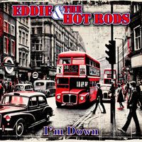Eddie & The Hot Rods - I'm Down