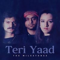 The Milestones - Teri Yaad