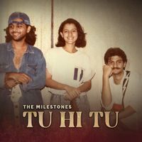 The Milestones - Tu Hi Tu