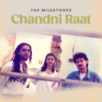 The Milestones - Chandni Raat