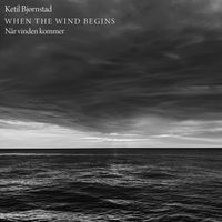 Ketil Bjørnstad - When the Wind Begins (Når Vinden Kommer)