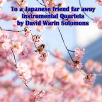 David Warin Solomons - To a Japanese Friend Far Away - Instrumental Quartets