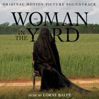 Lorne Balfe - The Woman in the Yard (Original Motion Picture Soundtrack)