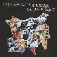 Loose Ends - For How Long Will I Keep Repeating the Same Mistakes?