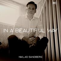 Niklas Sandberg - In A Beautiful Way