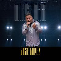 Jose Lopez - Mi Historia