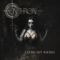 Centhron - Liebe ist Krieg