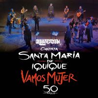 Quilapayún - Cantata Santa María de Iquique Vamos Mujer (En Vivo 50 Años)