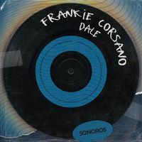 Frankie Corsano - Dale