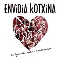 Envidia Kotxina - Difícil Ser Humano