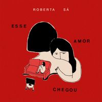 Roberta Sá - Esse Amor Chegou