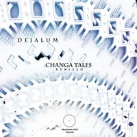 Dejalum - Changa Tales (Remixed 2021)