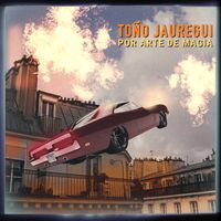 Toño Jauregui - Por Arte de Magia