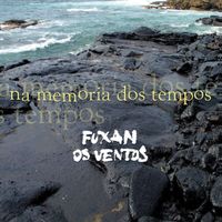 Fuxan Os Ventos - Na Memoria Dos Tempos