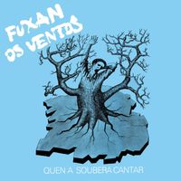 Fuxan Os Ventos - Quen a Soubera Cantar