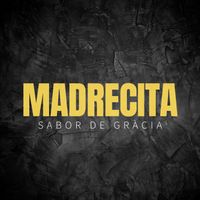 Sabor De Gracia - Madrecita