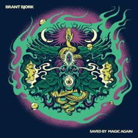 Brant Bjork - Saved by Magic Again (2023 Remastered)