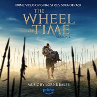 Lorne Balfe - The Wheel of Time: Season 3 (Prime Video Original Series Soundtrack)