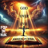Three In One - God Over Evil (Three In One - God Over Evil)