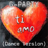 G-Party - TI AMO (Dance Version)