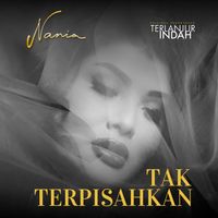 Nania - Tak Terpisahkan
