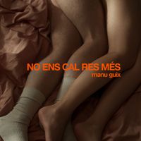 Manu Guix - No ens cal res més