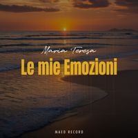 Maria Teresa - Le mie emozioni
