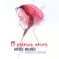 Haydée Milanés - El Primer Amor