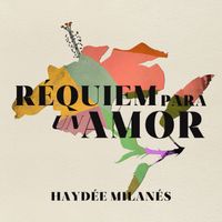 Haydée Milanés - Réquiem Para Un Amor