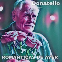 Donatello - Románticas De Ayer