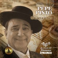 Pepe Pinto - Ni tu Pare ni tu Mare (La fuente del flamenco 1920-1950)