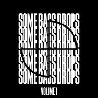 NOIISKE - Some Bass Drops, Vol. 1