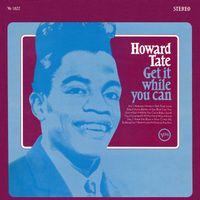 Howard Tate - Get It While You Can